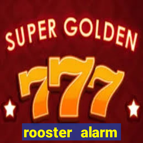 rooster alarm motorola download